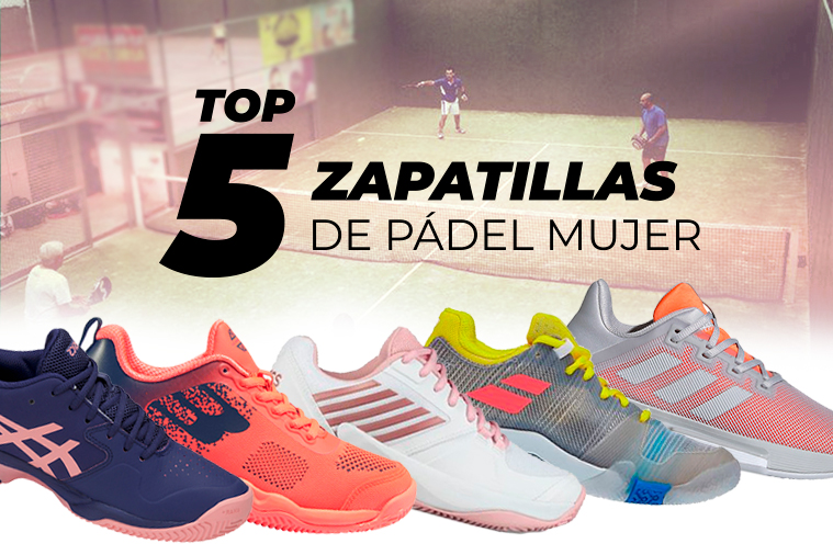 TOP 5 zapatillas de pádel mujer